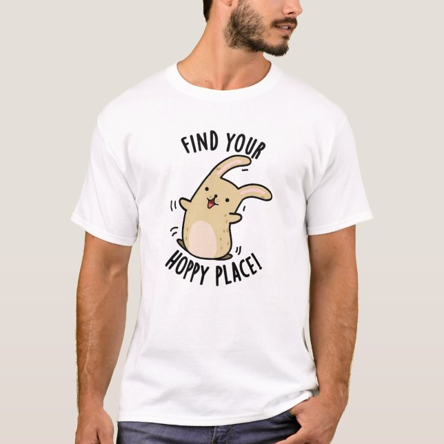 T-shirt Trouver Votre Endroit Hoppy Funny Rabbit Pun (Devant)