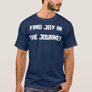 T-shirt Trouvez de la joie dans le voyage