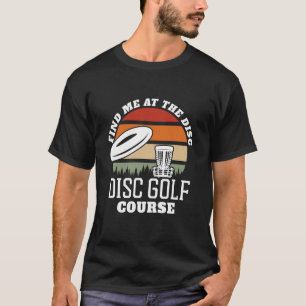 T-shirt Trouvez-Moi Au Parc De Disc Golf Rétro