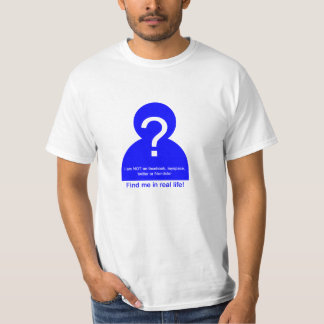 T-shirt trouvez-moi dans la vie réelle