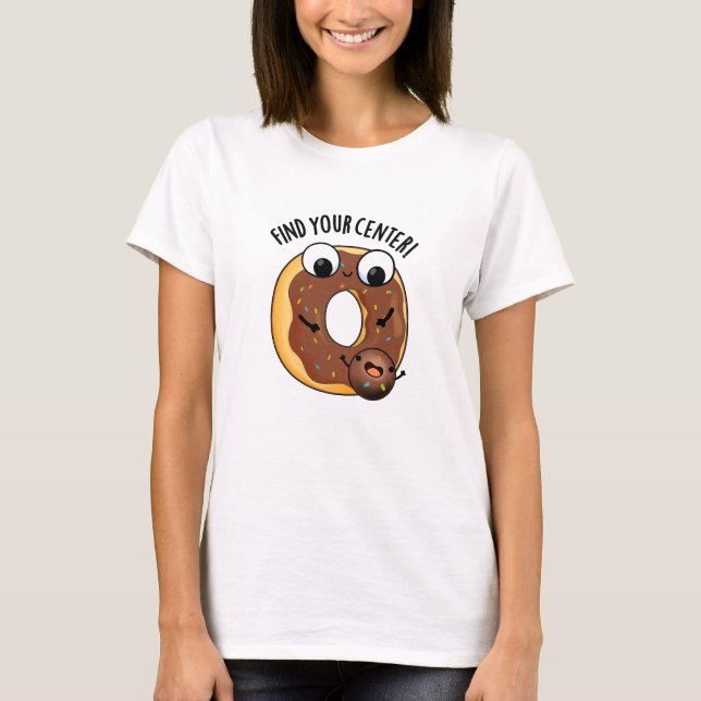 T-shirt Trouvez Votre Centre Funny Donut Pun Dark BG (Devant)