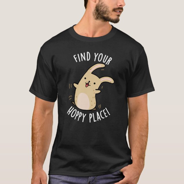 T-shirt Trouvez votre place Hoppy Funny Rabbit Pun Dark BG (Devant)