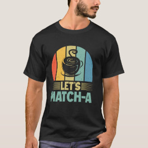 T-shirt Trouvons un Matcha