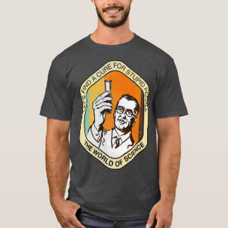 T-shirt Trouvons un remède pour les gens stupides