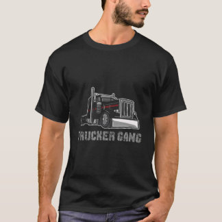 T-shirt Truck Driver Big Trucking Trucker Gang