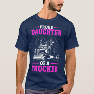 T-shirt Truck Drivers DaughterProud Daughter Of A Trucker 