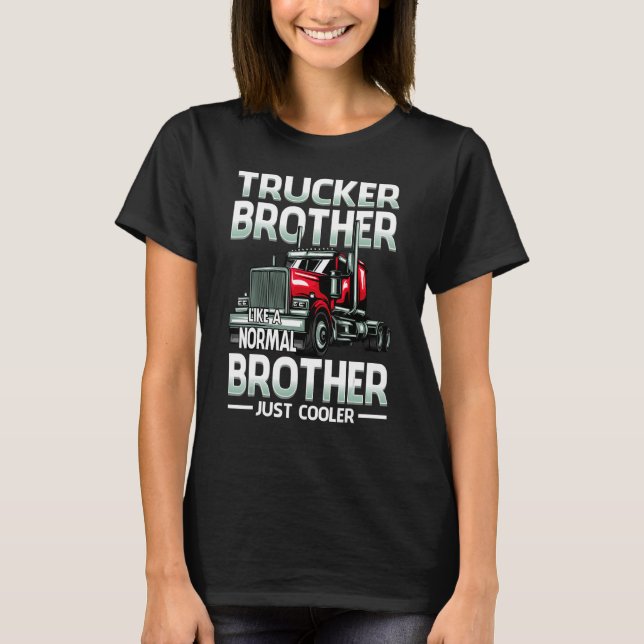 T-shirt Trucker Brother Comme Un Frère Normal Juste Glaciè (Devant)