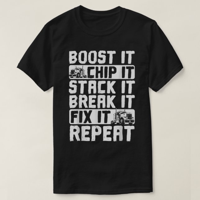 T-shirt Trucker Truck Driver Boost It Chip It Stack It (Design devant)
