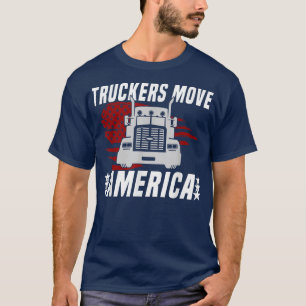 T-shirt Truckers Move America - Truck Driver Transporteur 