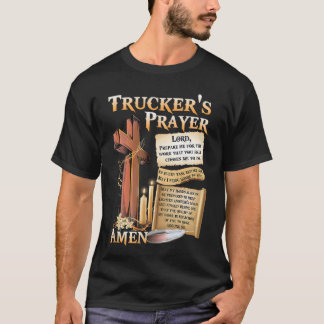 T-shirt truckers prayer lord prepare me for the work that