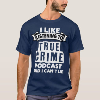 T-shirt True Crime Podcasting A Murder Show Podcast Lover 