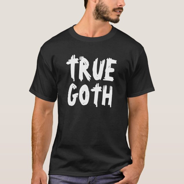 T-shirt True Goth (Devant)