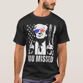T-shirt Trump 2024, Drapeau américain, vous avez manqué dr