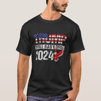 T-shirt Trump 2024 Drill Baby Drill American Eagle Pro Tru