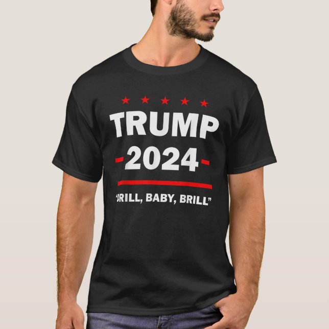 T-shirt Trump 2024 Drill Baby Drill T Shirt (Devant)