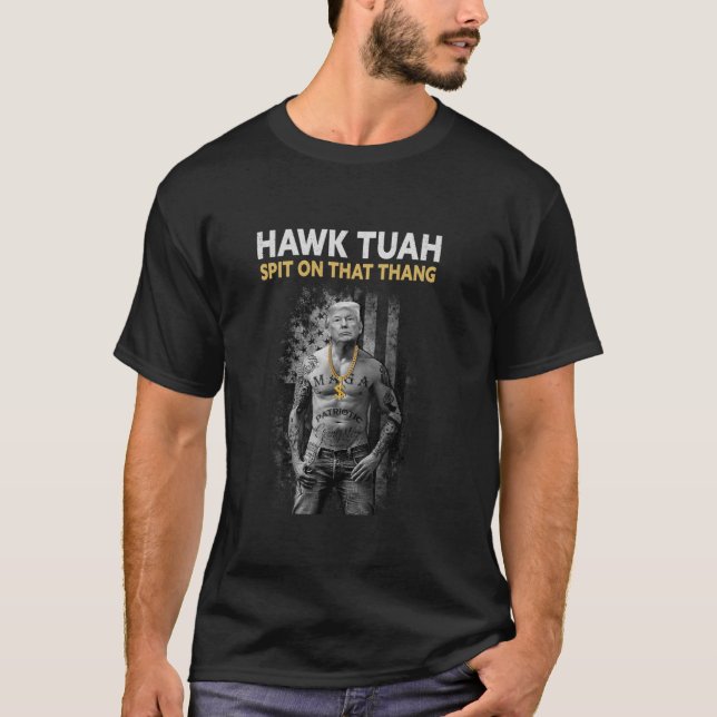 T-shirt Trump 2024 Hawk tuah cracher sur ce Thang T Shirt (Devant)