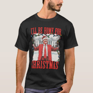 T-shirt Trump 2024 Je serai à la maison pour Noël