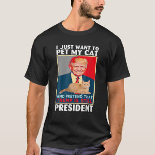 T-shirt Trump 2024 Pet My Cat Et Prétendre Que Trump Est T