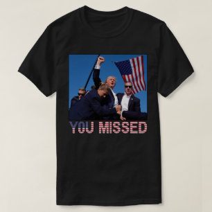 T-shirt Trump 2024 Vous Avez Manqué