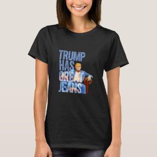 T-shirt Trump A De Grands Jeans Un Mème Politique Drôle