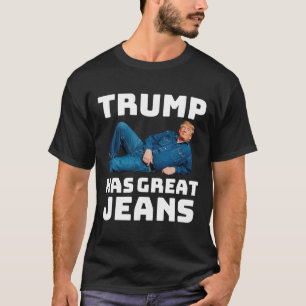 T-shirt Trump a de super jeans drôle de mème _2