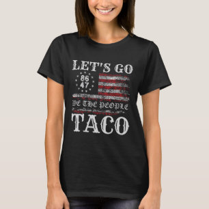 T-shirt Trump abandonne toujours Let's Go Taco Mème drôle