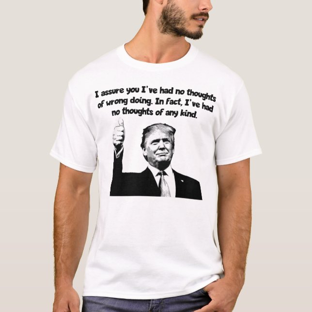 T-shirt Trump - Aucune pensée d'aucune sorte (Devant)