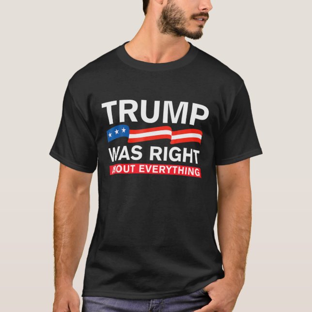 T-shirt Trump avait raison sur tout (Devant)