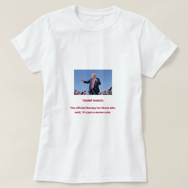 T-shirt TRUMP DANCE : La thérapie officielle pour ceux qui (Design devant)