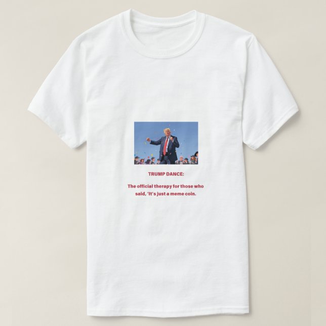 T-shirt TRUMP DANCE : La thérapie officielle pour ceux qui (Design devant)