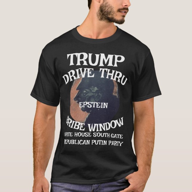 T-shirt Trump Drive Thru EPSTEIN Bribe Window Maison Blanc (Devant)