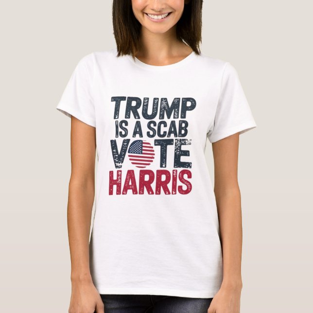 T-SHIRT TRUMP EST UN SCAB VOTE HARRIS (Devant)