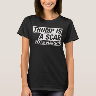 T-shirt trump isa scab vote harris