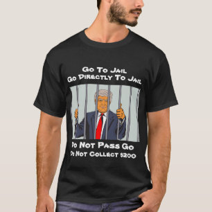 T-shirt Trump Monopoly Va Directement En Prison
