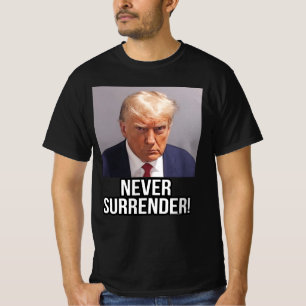 T-shirt Trump Mugshot 2024 Donald Trump ne se rend jamais