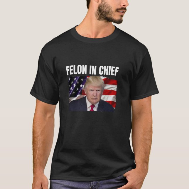 T-shirt Trump N'Est Pas Coupable Trump Felon En Chef T Shi (Devant)