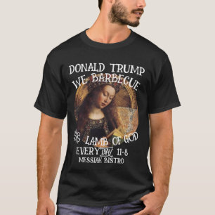 T-SHIRT TRUMP NOUS FAISONS GRILLER L'AGNEAU DE DIEU RETABL