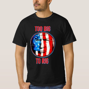 T-shirt Trump Trump Too Big To Rig Funny 47e Président des