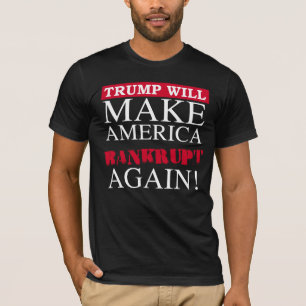 T-shirt Trump va à nouveau faire faillite à l'Amérique - a