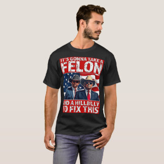 T-shirt Trump Vance Il va prendre un felon et une facture 