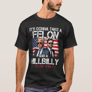 T-shirt Trump Vance On va prendre un Felon et un Hillbill