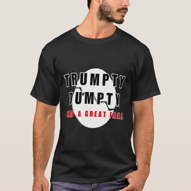 T-shirt Trumpty Dumpty A Eu Un Grand Oeuf Cracké Automne D (Devant)
