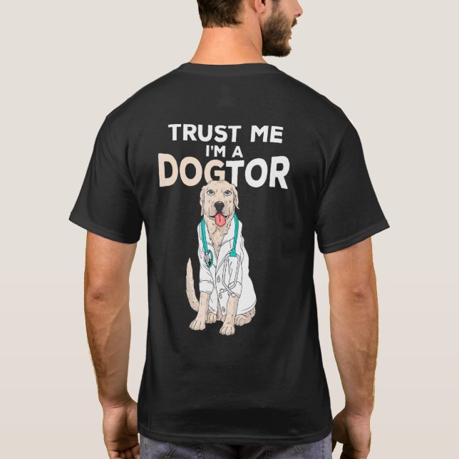 T-shirt Trust Me Im A Dogtor Labrador Retriever Dog (Dos)