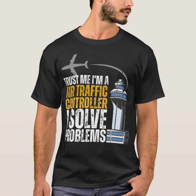T-shirt Trust me I'm An Air Traffic Controller I Solve Pro (Devant)