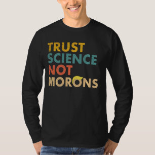 T-shirt Trust Science Pas Morons Funky Science