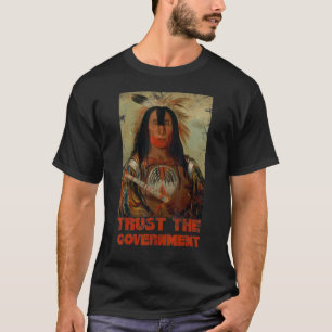 T-shirt Trust The Government