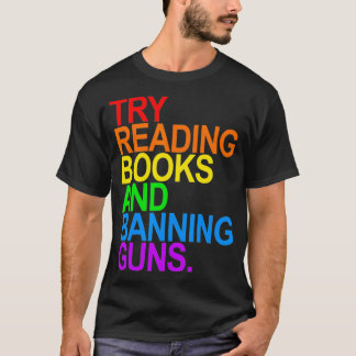 T-shirt TRY READING BOOKS AND BANNING GUNS Gay animal