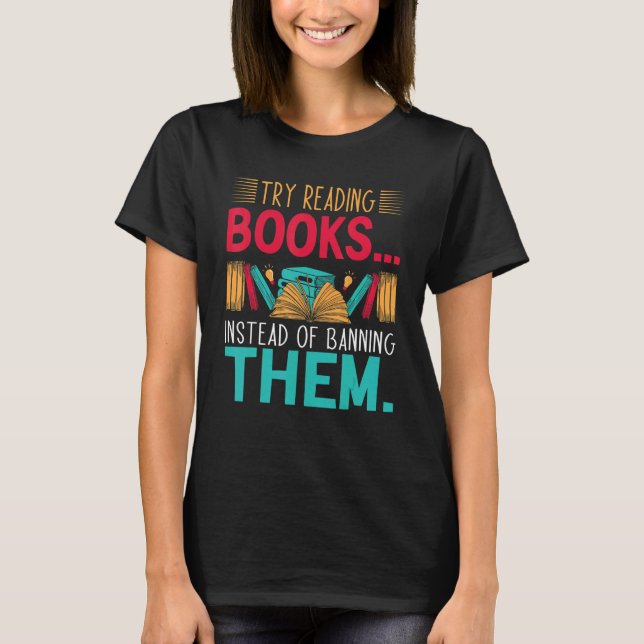 T-shirt try reading books instead of banning them Groovy B (Devant)