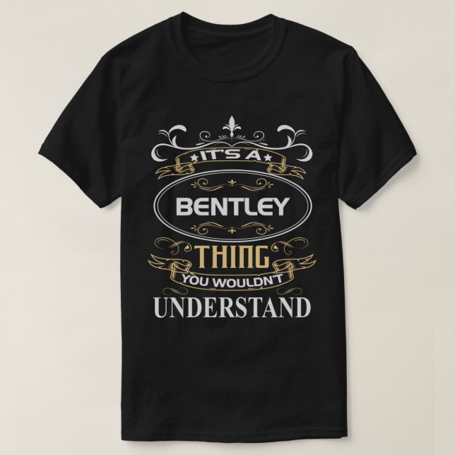 T-shirt T's A Bentley Thing You Wouldn't Understand (Design devant)