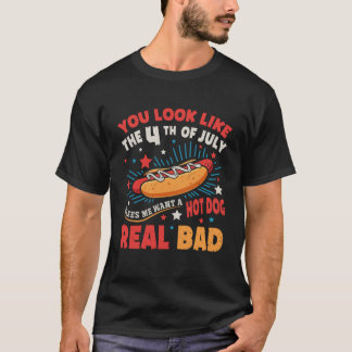 T-shirt Tu As L'Air 4 juillet Me Fait Vouloir Un Hotdog